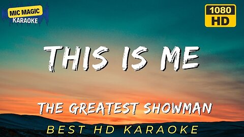 THIS IS ME - THE GREATEST SHOWMAN - BEST HD KARAOKE