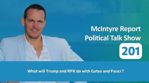 The McIntyre Report: What Will Trump and RFK do with Gates and Fauci?