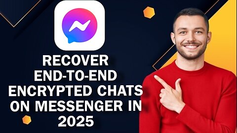 How To Recover End-To-End Encrypted Chats On Messenger In 2025 | Easy Tutorial