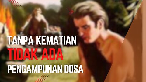 TIDAK ADA PENGAMPUNAN DOSA TANPA KEMATIAN KRISTUS DI KAYU SALIB