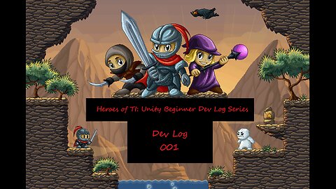 Heroes of Ti - Beginner Unity Devlog 2D Platformer 001