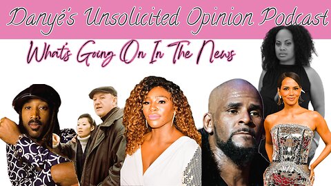 Danye's Unsolicited Opinion Podcast - Celebrity Gossip and Trending News