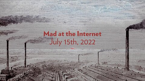 2022-07-15 - Zoomier Zoomers - Mad at the Internet