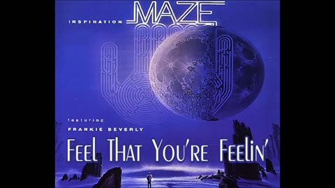 Feel That You're Feelin' (Maze/feat. Frankie Beverly)