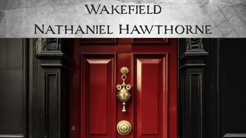 Wakefield by Nathaniel Hawthorne - An Audiobook Narration