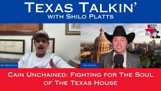 Texas Talkin' Ep 56 Cain Unchained: Fighting for The Soul of The Texas House