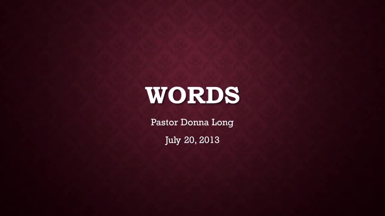 Words- Pastor Donna Long (July 20, 2013)