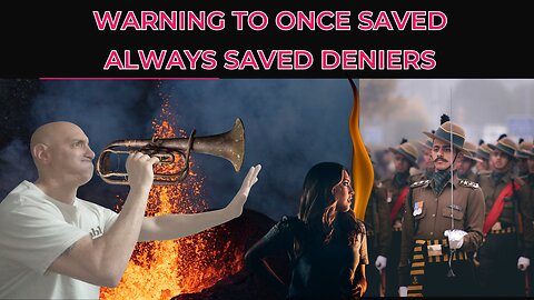 WARNING to Once Saved Always Saved Deniers