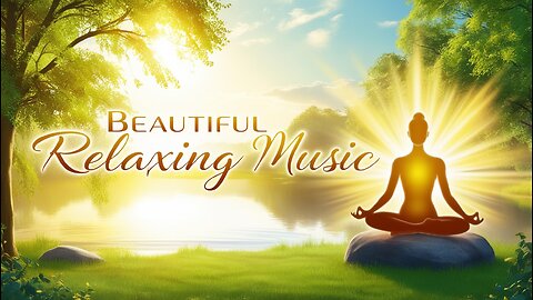 🌿 Beautiful Relaxing Music | Stress Relief, Meditation & Sleep 🎶