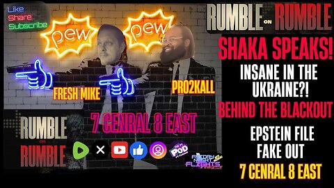 RUMBLE on RUMBLE #61 INSANE n THE URKAINE, SHAKA SPEAKS, BEHIND THE BLACKOUT