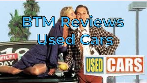 BTM Reviews Used Cars & Weird Science Saturday Night