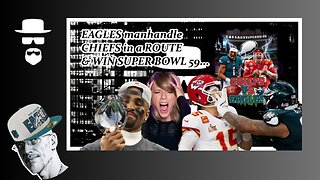 EAGLES STOMP CHIEFS IN STRANGE SUPERBOWL???