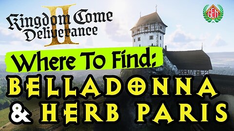 Where to Find Belladonna & Herb Paris Kingdom Come Deliverance 2