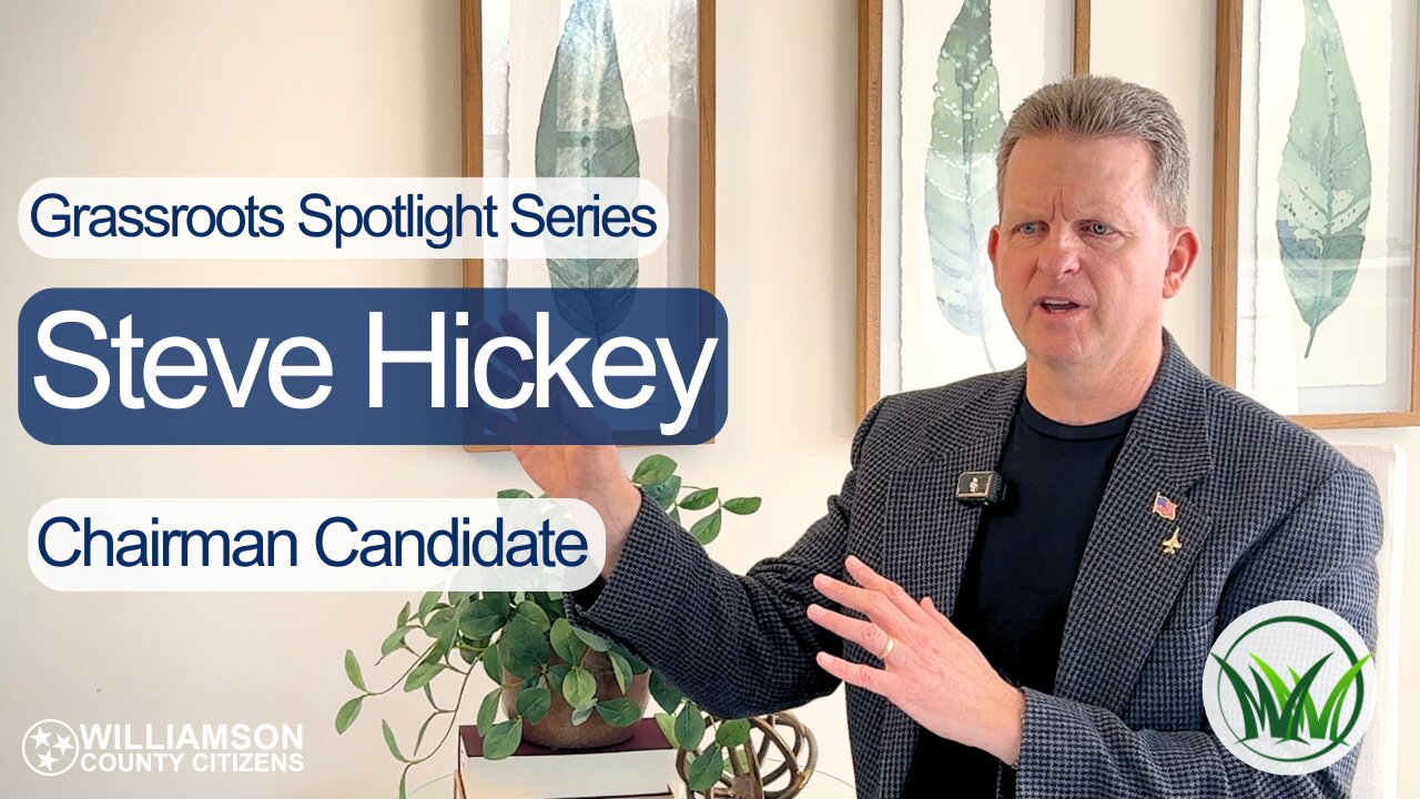 Steve Hickey, Candidate for Chairman of Williamson County Republican Party