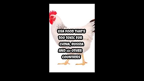USA food is too toxic for Russia and China and 160 other countries