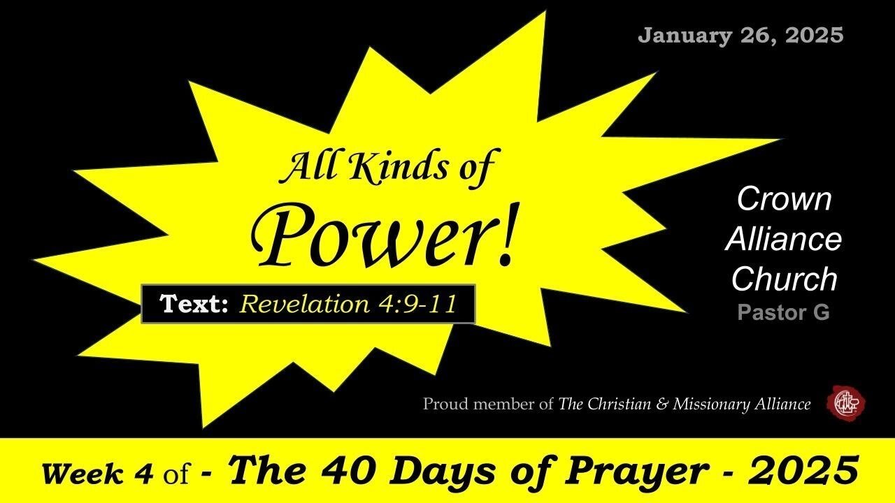 "All Kinds of power!" The 40 Days of Prayer -Revelation 4:9-11 | w/ Rev. Greg Wolters