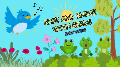 Rise and Shine with Birds 🎷 song for kids 🎻