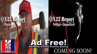 X22 Report-3540-DS/CB/Economic Road Blocks-Trump To Reverse All-Cure Is Spreading WW-Ad Free!