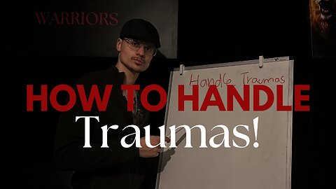 HOW TO handle your TRAUMAS the right way. (Straight advice)