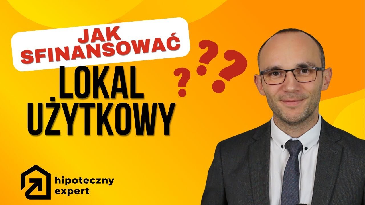 Finansowanie lokalu UŻYTKOWEGO - jak to zrobić?