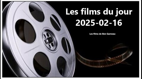 Les films du jour = 2025-02-16