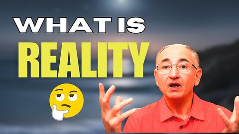 What Is Reality? Is Consciousness The Reality?