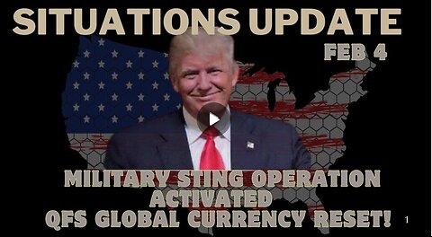 Situation Update 2-4-25 - Military Sting Operation Activated & QFS Global Currency Reset!