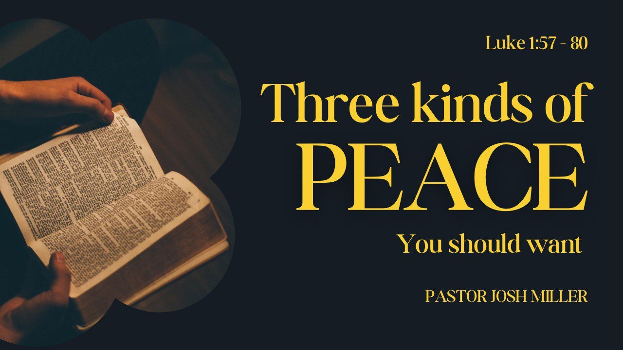 Three Kinds of Peace You Should Want - Dec 8, 2024