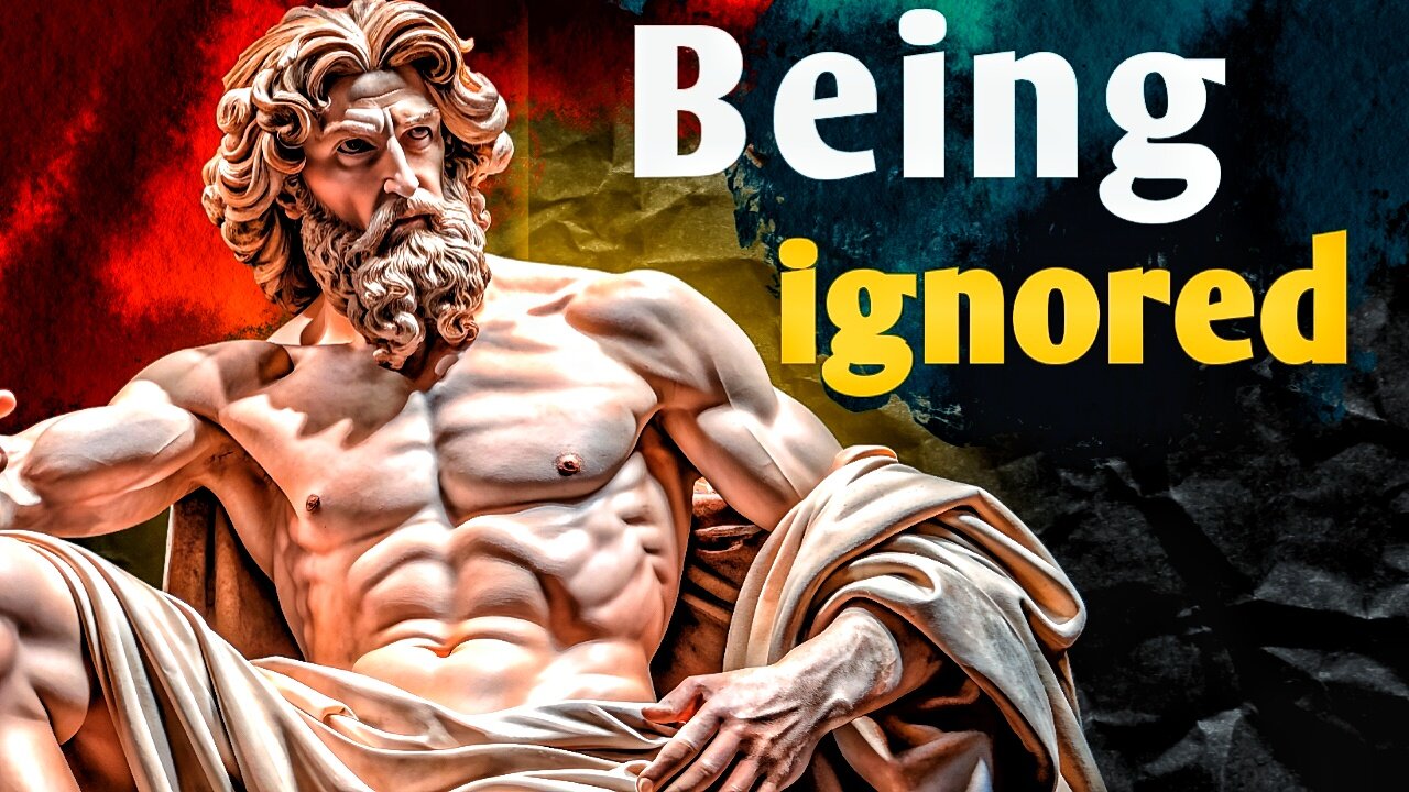 Being Ignored Stoicism philosophy [The Stoic Way]