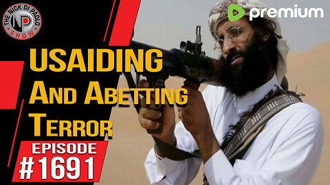 USAIDING And Abetting Terror | Nick Di Paolo Show #1691