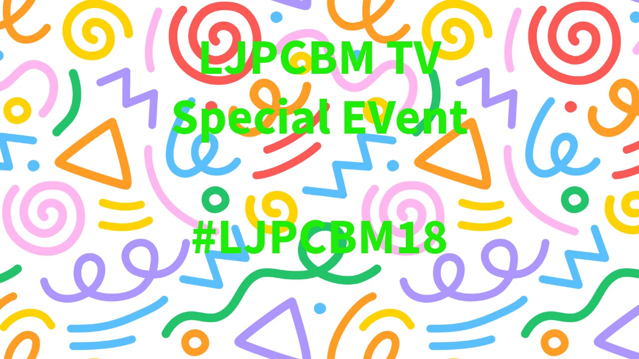 LJPCBM TV Special Event - #LJPCBM18