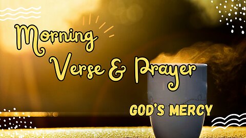 START Your Day with POWERFUL Morning Verse and Prayer! GOD'S MERCY #morningprayers #devotion