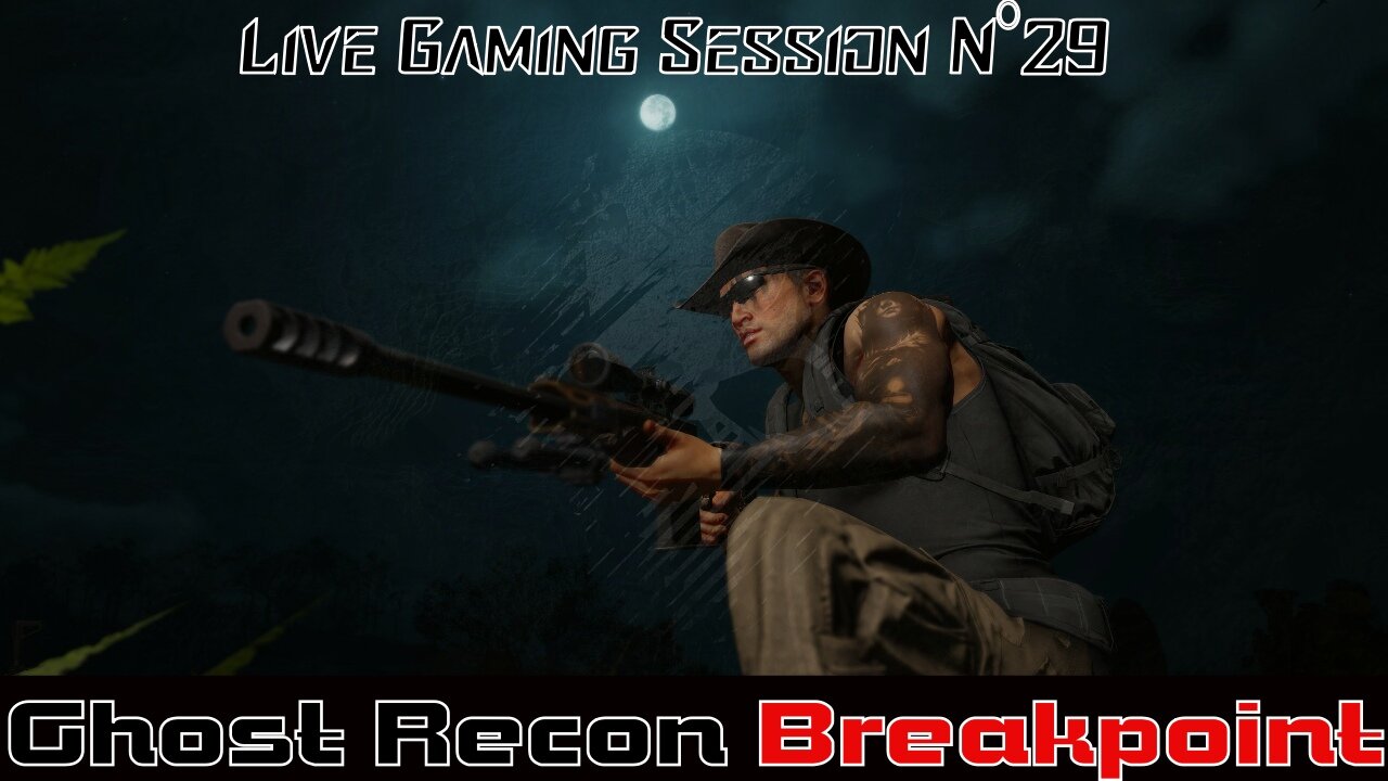 ☠️Ghost Recon®☠️ 💥Breakpoint💥 👾Live Gaming Session👾 N°29