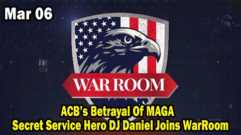 Bannons War Room Update Mar 6 : ACB’s Betrayal Of MAGA, Secret Service Hero DJ Daniel Joins WarRoom