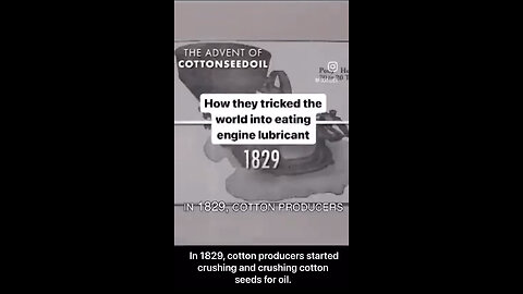 Cottonseed Oil ~ How They Tricked the World 🌍 into EATING Engine Lubricant