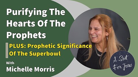 Purifying The Hearts Of The Prophets - Superbowl Significance - Unveiled Ep. 2