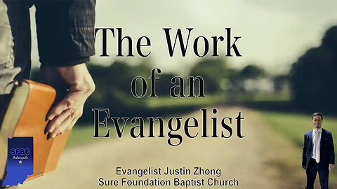 The Work of an Evangelist | Evangelist Justin Zhong