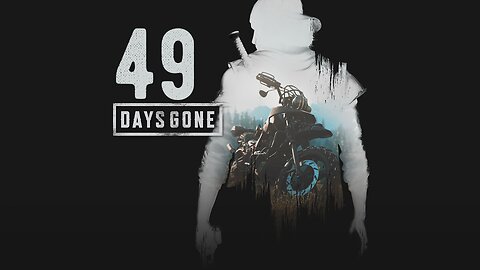 Days Gone 049 Have it Your Way