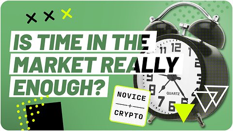 Does time in the market beats timing the market? ||| Novice Crypto