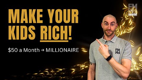 The $50 Secret to Making Your Child a Millionaire (Most Parents Ignore This) | The Financial Mirror