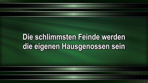 Die schlimmsten Feinde werden die eigenen Hausgenossen sein