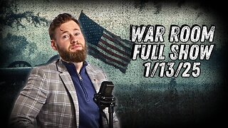 War Room With Owen Shroyer MONDAY FULL SHOW 1/13/25