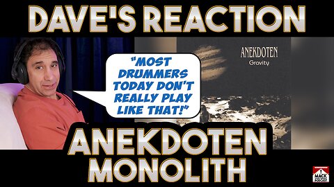 Dave's Reaction: Anekdoten — Monolith