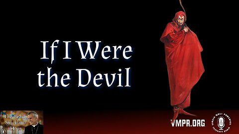 22 Jan 25, The Bishop Strickland Hour: If I Were the Devil