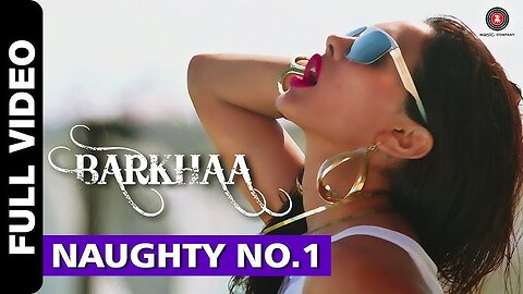 Naughty No.1 Full Video | Barkhaa | Sara Loren | Neha Kakkar & Amjad Khan Amjad Nadeem