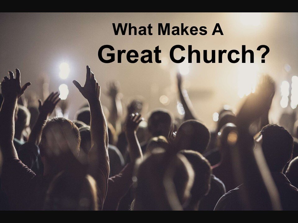 What Makes a Great Church? -part 2