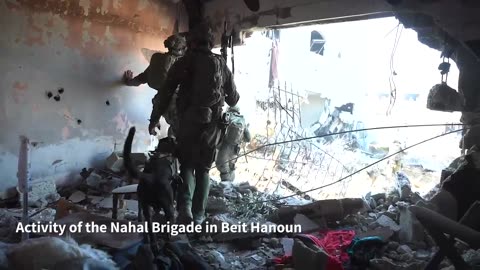 Footage of the Nahal Brigade’s activities in the Beit Hanoun area: