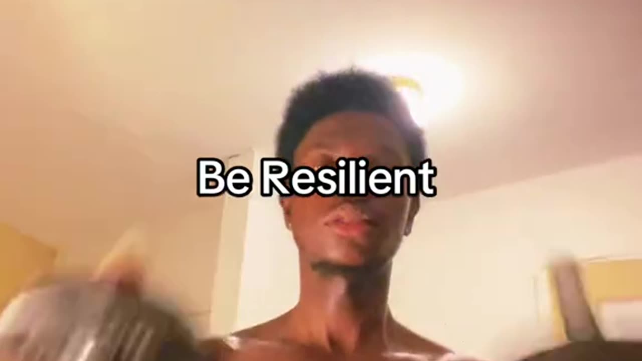 Be Resilient