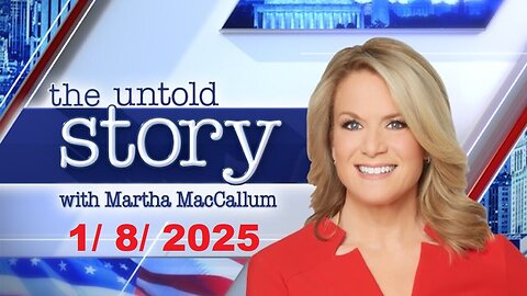 The Story With Martha MacCallum ( Full Episode) | January 8, 2025