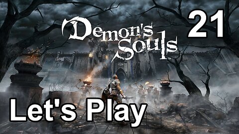 Let's Play | Demon’s Souls - Part 21